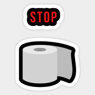 Stop Buying Toilet Paper Shirt Sticker